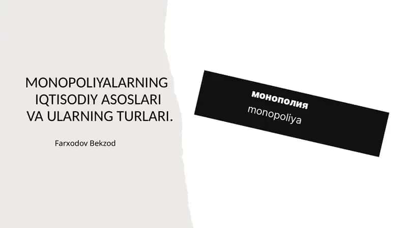 MONOPOLIYALARNING IQTISODIY ASOSLARI VA ULARNING TURLARI 1