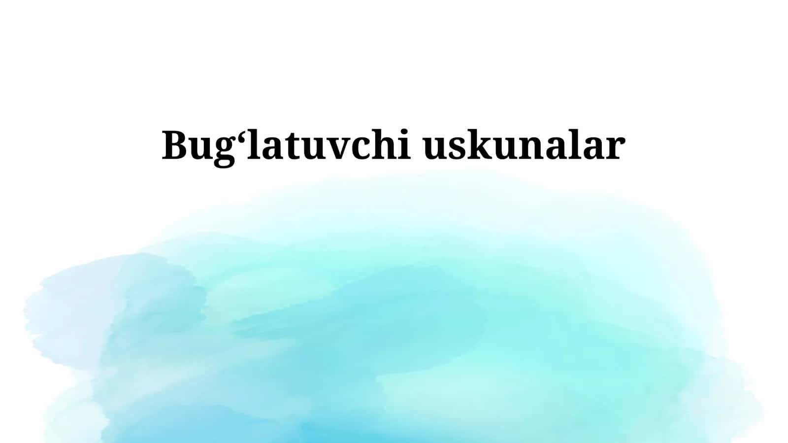 Bugʻlatuvchi uskunalar 1