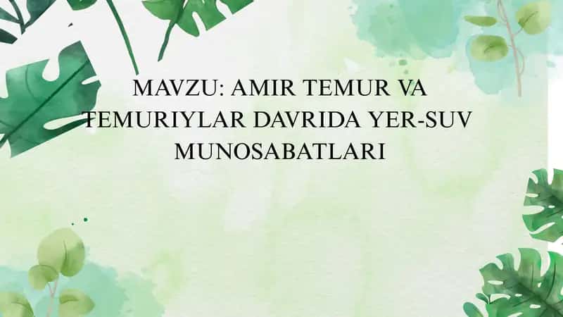 Amir Temur va Temuriylar davrida yer-suv munosabatlari 1