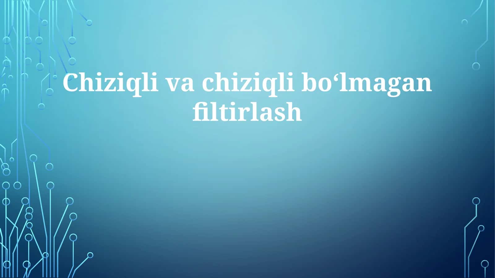 Chiziqlivachiziqliboʻlmaganfiltirlash 1