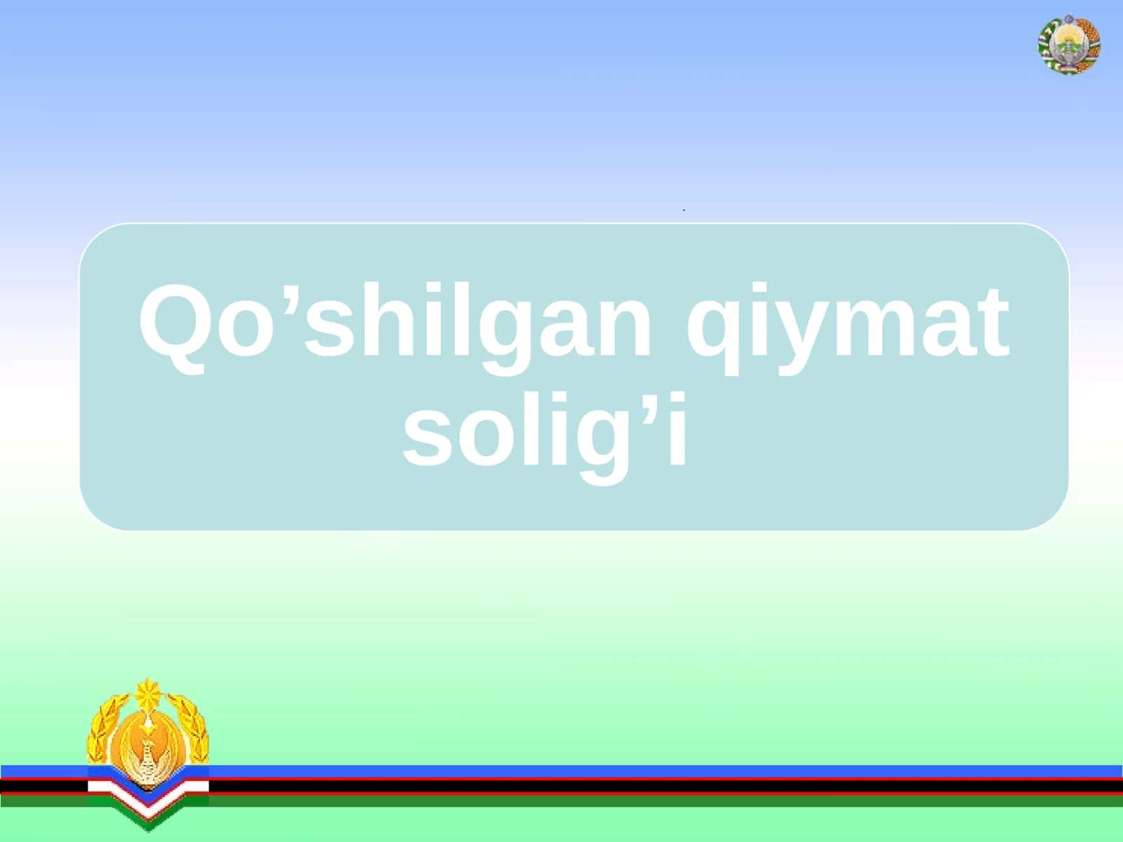 Qo’shilgan qiymat solig’i 1