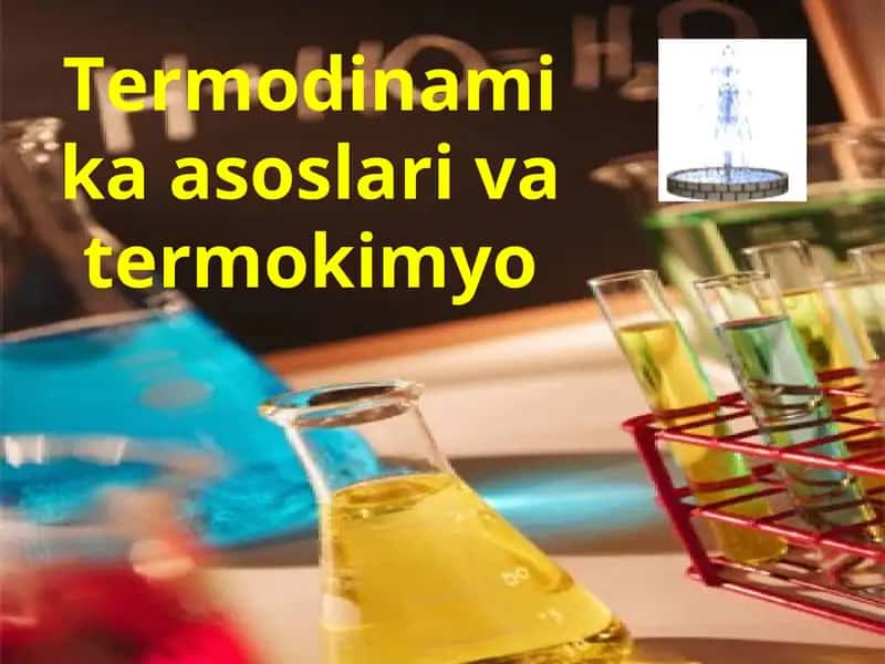 Termodinamika asoslari va termokimyo 1