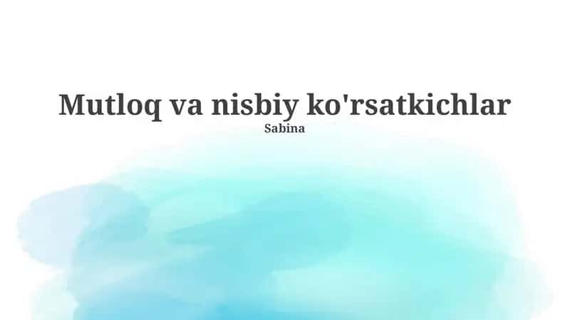 Absolyut va nisbiy ko'rsatkichlar 1