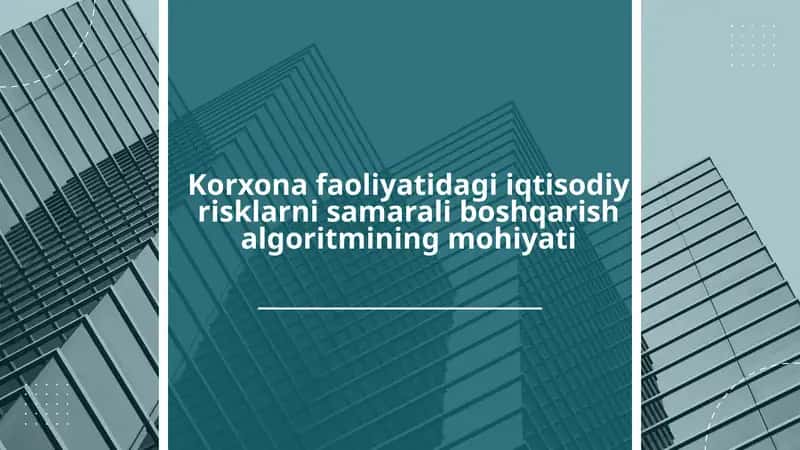 Iqtisodiy Risklarni Boshqarishning Dolzarbliği 1