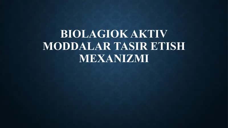 BiolagiokaktivmoddalaRTASIR ETISH MEXANIZMI 1