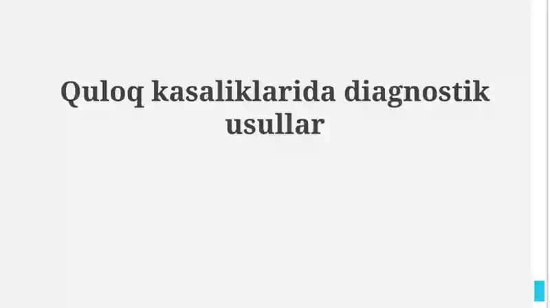 Quloq kasaliklarida diagnostik usullar