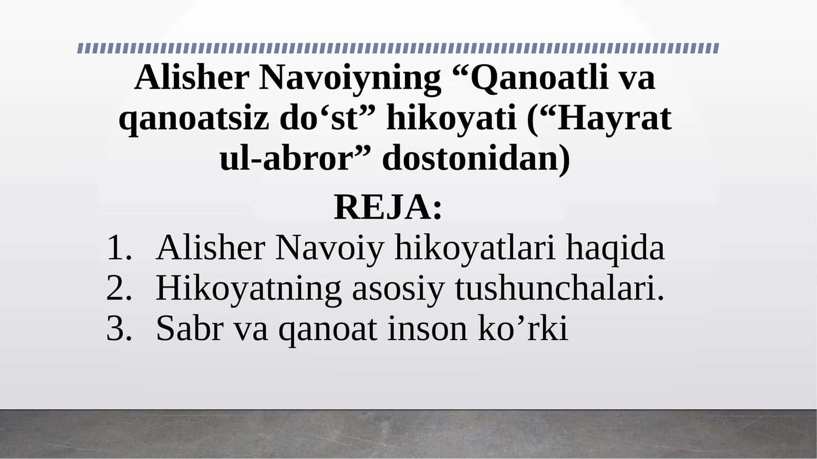 Alisher Navoiyning “Qanoatli va qanoatsiz do‘st” hikoyati (“Hayrat ul-abror” dostonidan) 1