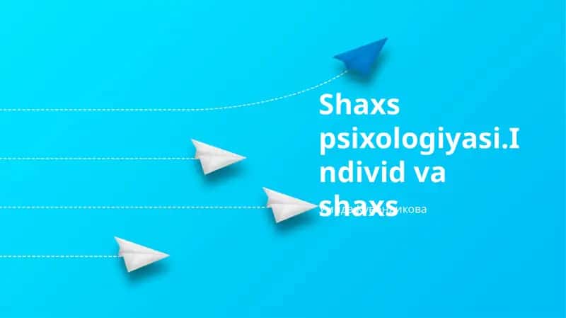 Shaxs psixologiyasi.Individ va shaxs 1