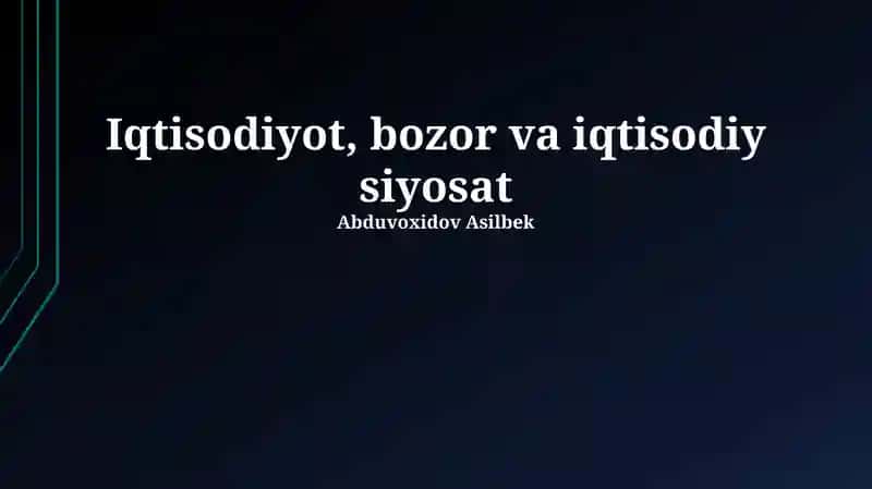 Iqtisodiyot asoslari va bozor mexanizmlari