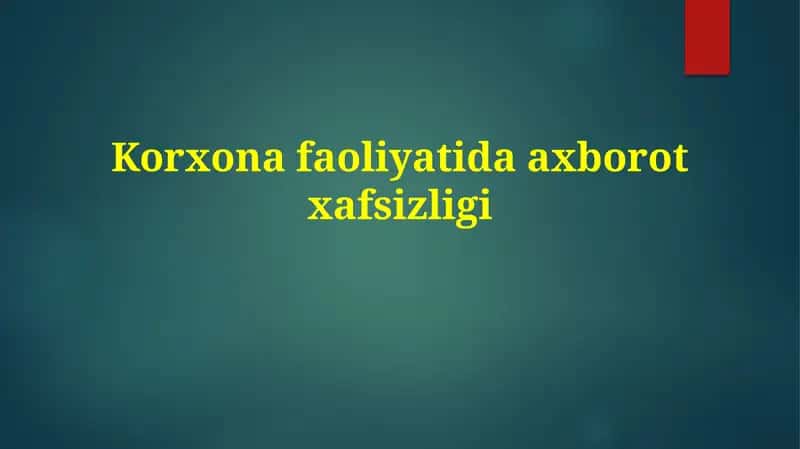 Korxonafaoliyatidaaxborotxafsizligi 1