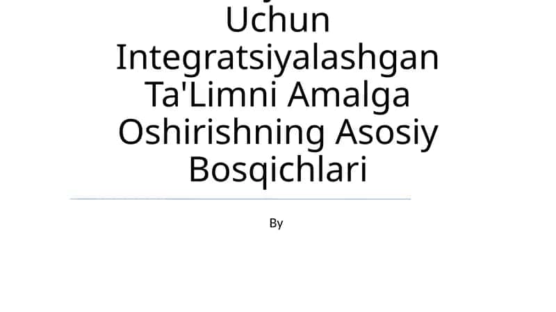Integratsiyalashgan ta'lim bosqichlari 1