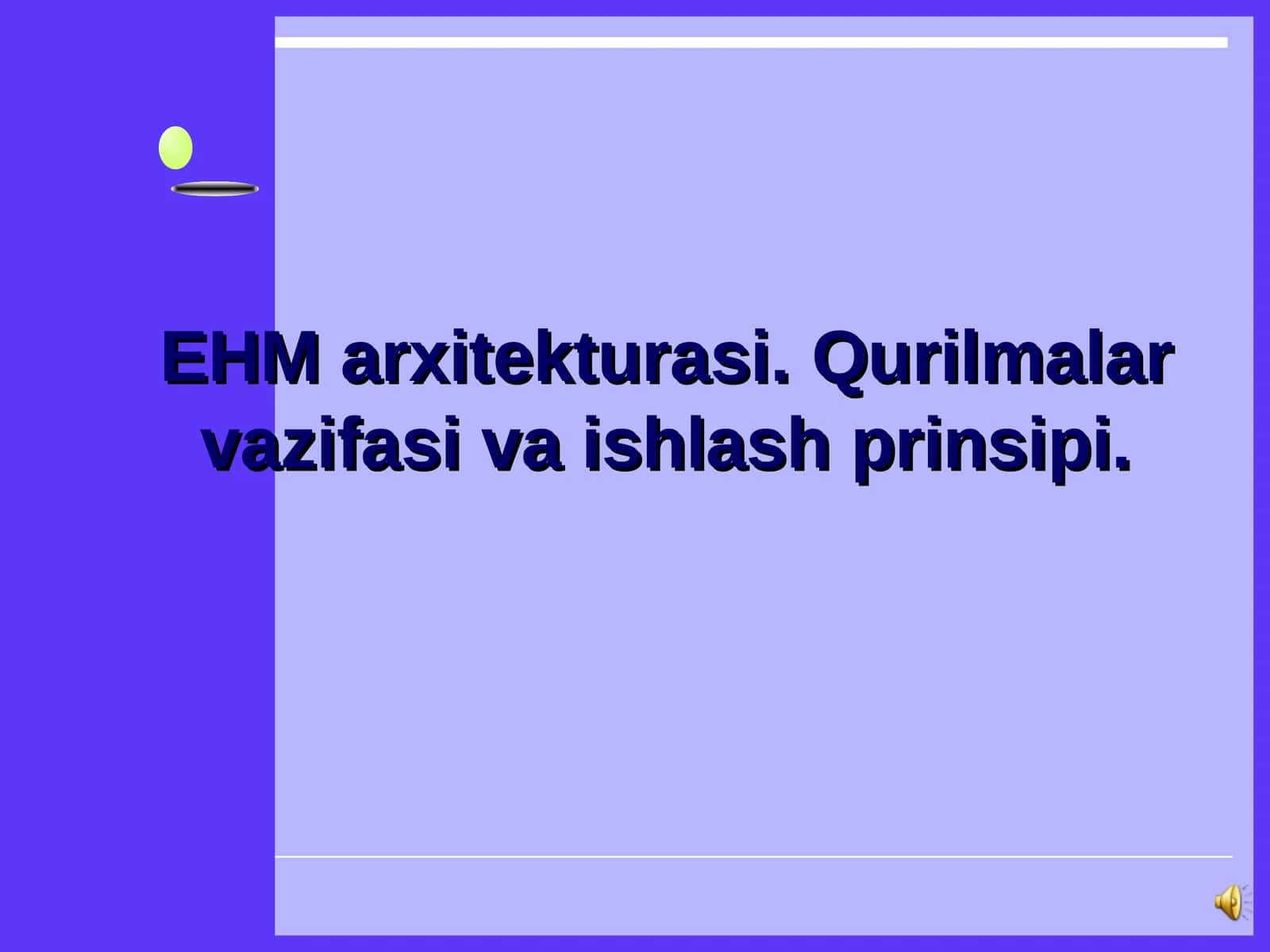 EHm arxitekturasi.Qurilmalar vazifasi va ishlash prinsipi 1