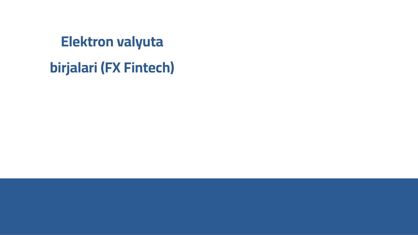 Elektron valyuta birjalari (FX Fintech) 1