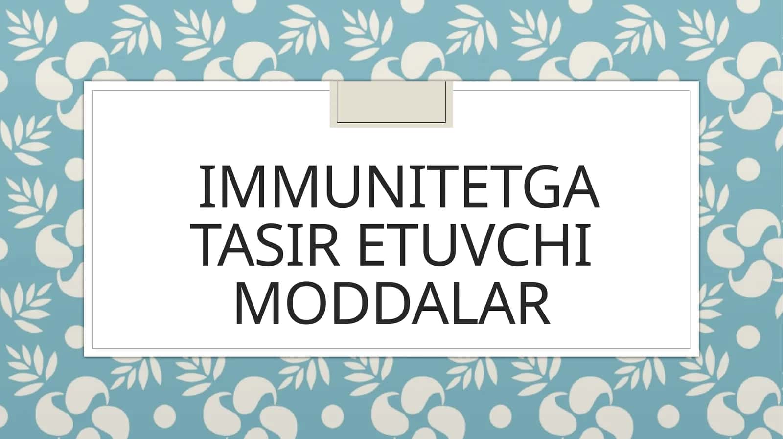 IMMUNITETGA TASIR ETUVCHI MODDALAR 1