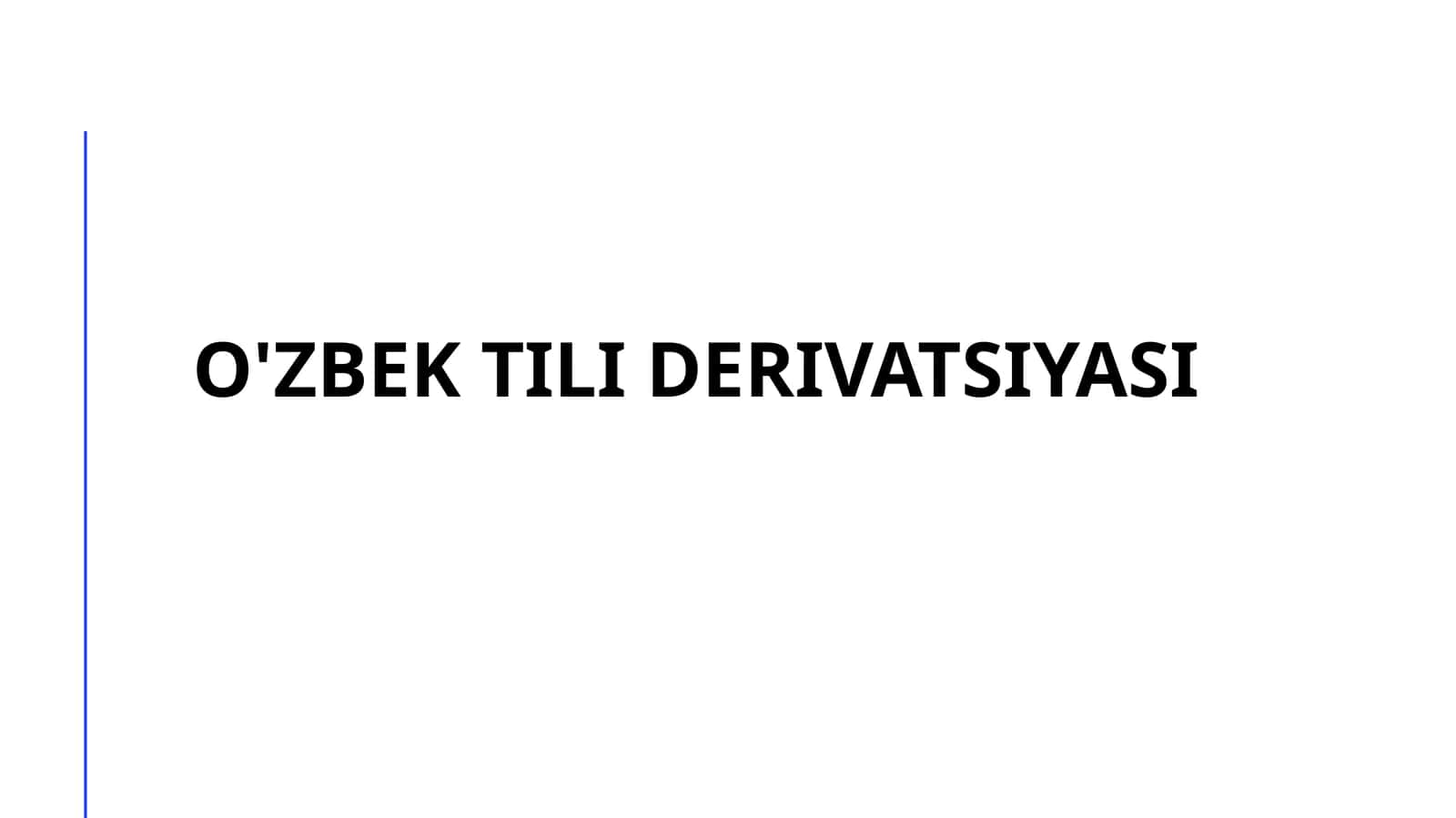 O'zbek tili derivatsiyasi 1