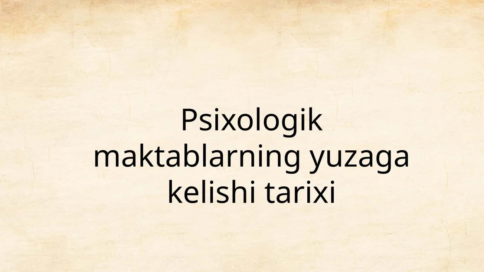 Psixologik maktablarning yuzaga kelishi tarixi 1
