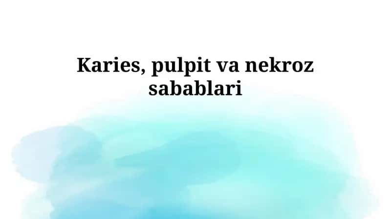 Karies, Pulpit va Nekroz Sabablari 1