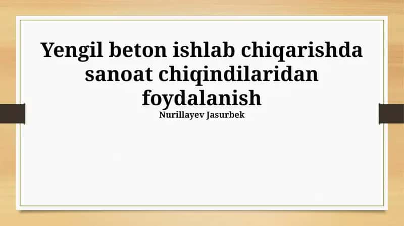 Yengil beton ishlab chiqarishda sanoat chiqindilaridan foydalanish 1