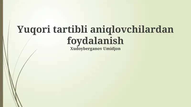 Yuqori tartibli aniqlovchilardan foydalanish 1