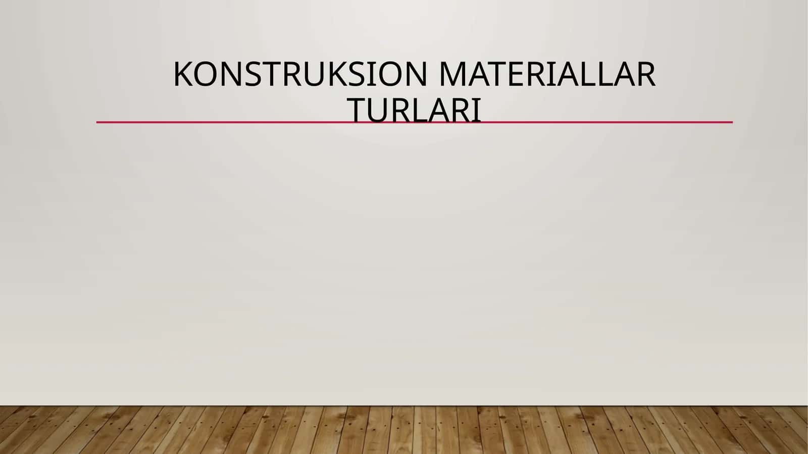 KONSTRUKSION MATERIALLAR TURLARI 1