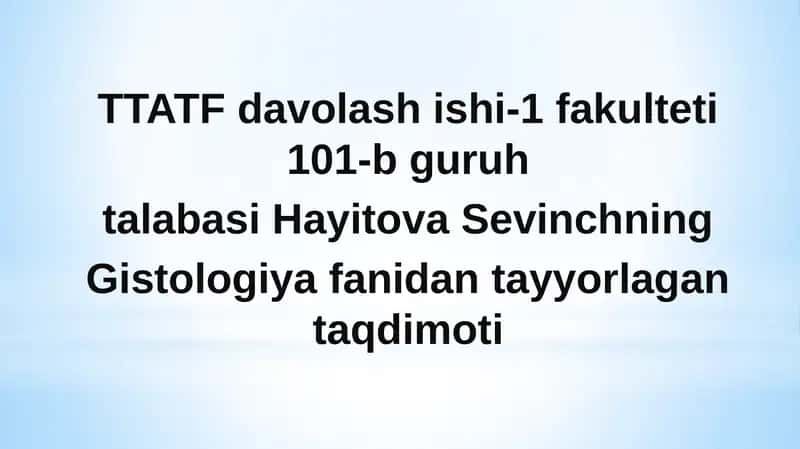 Gistologiya fanidan tayyorlangan taqdimoti 1