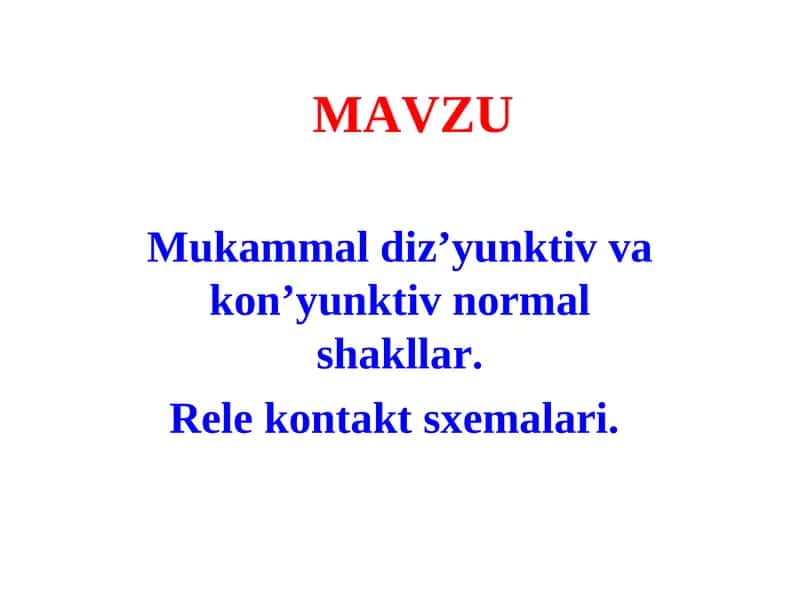 Mukammal diz’yunktiv va kon’yunktiv normal shakllar 1