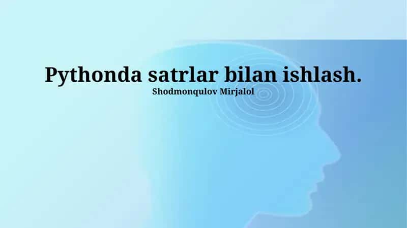 Pythonda satrlar bilan ishlash 1