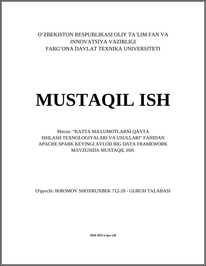 Apache SPARK KEYINGI AVLOD BIG DATA FRAMEWORK MAVZUSIDA MUSTAQIL ISH 1