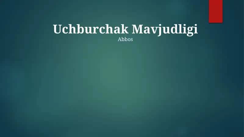 Uchburchak Mavjudligi 1
