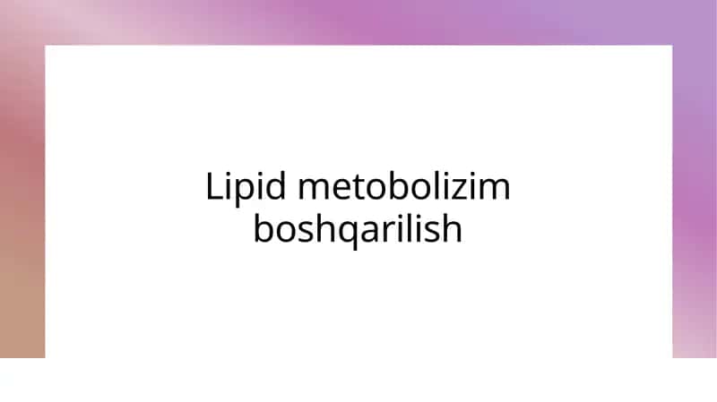 Lipid metobolizim boshqarilish 1