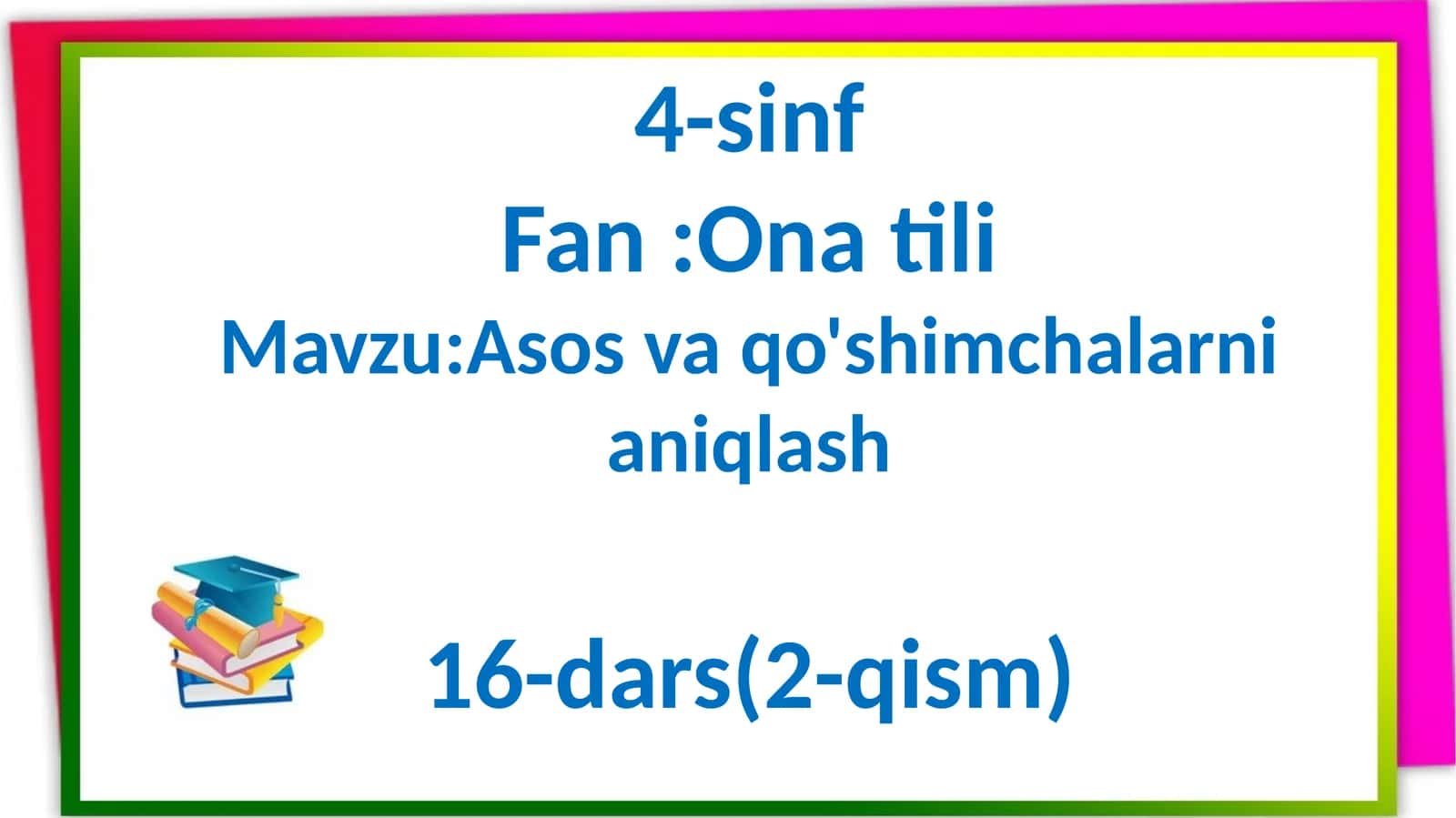 4-sinf ona tili .Asos va qo'shimchalarni aniqlas 1