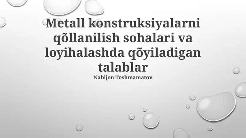 Metall konstruksiyalarni qõllanilish sohalari va loyihalashda qõyiladigan talablar 1