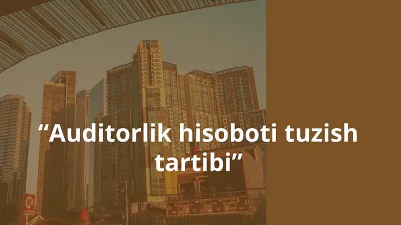 Auditorlik hisoboti tuzish tartibi 1