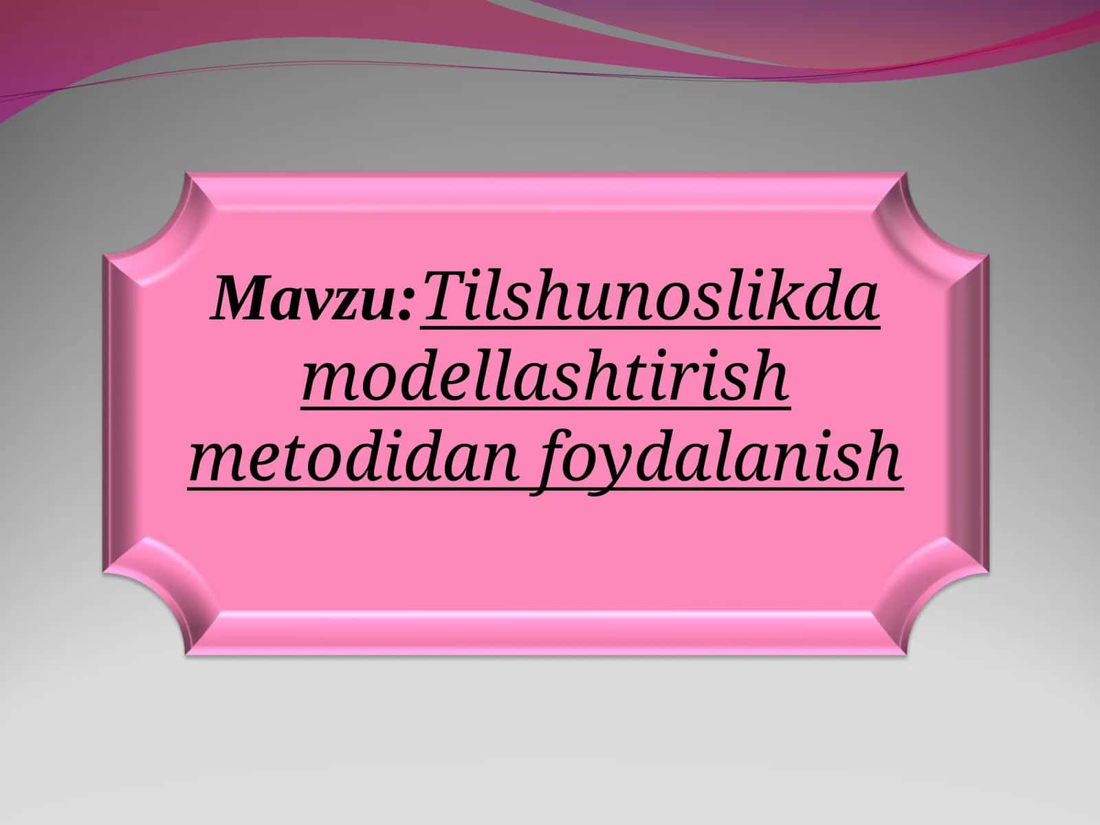 Tilshunoslikda modellashtirish metodidan foydalanish 1