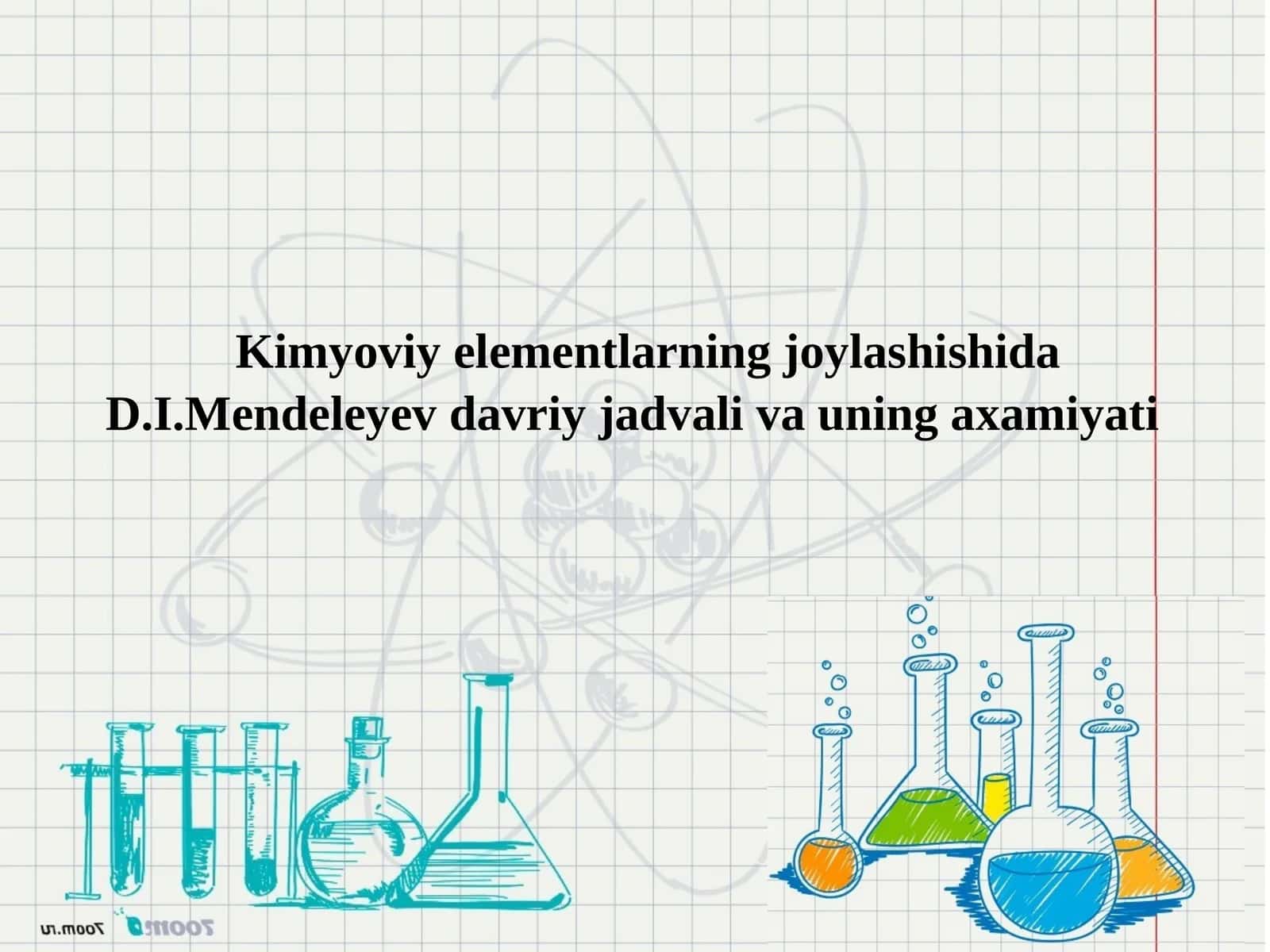 Kimyoviy elementlarning joylashishida D.I.Mendeleyev davriy jadvali va uning axamiyati 1