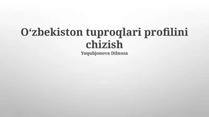 Oʻzbekiston tuproqlari profilini chizish 1