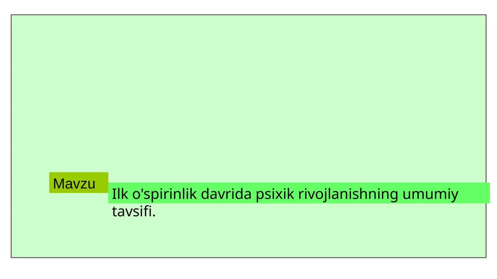 Ilk o'spirinlik davrida psixik rivojlanishning umumiy tavsifi. 1