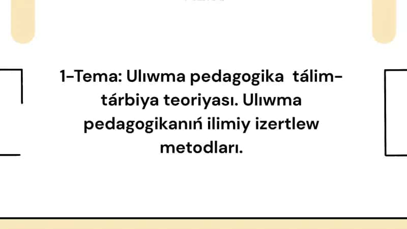 Ulıwma pedagogika tálim- tárbiya teoriyası 1