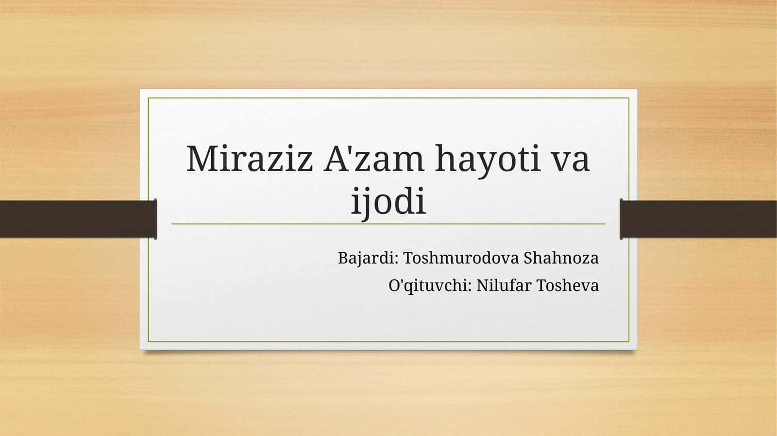 Miraziz A'zam hayoti va ijodi 1
