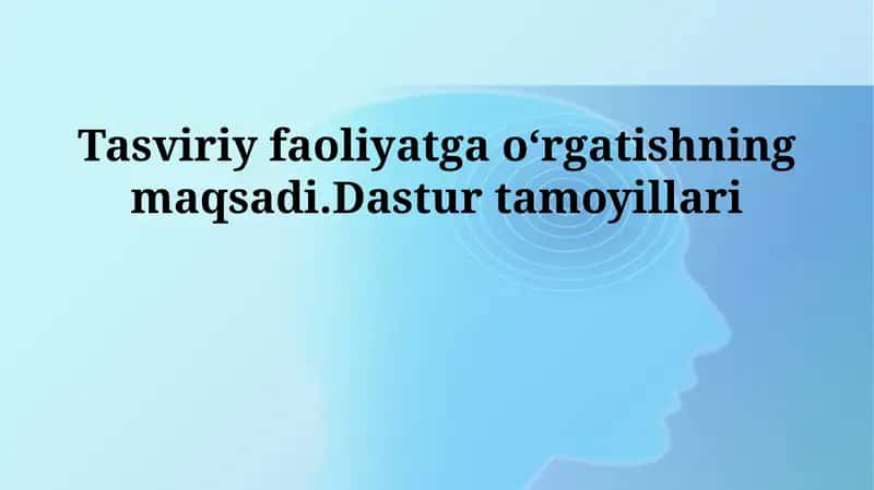 Tasviriy faoliyatga oʻrgatishning maqsadi 1