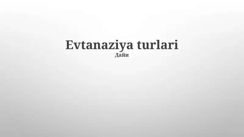 Evtanaziya turlari 1