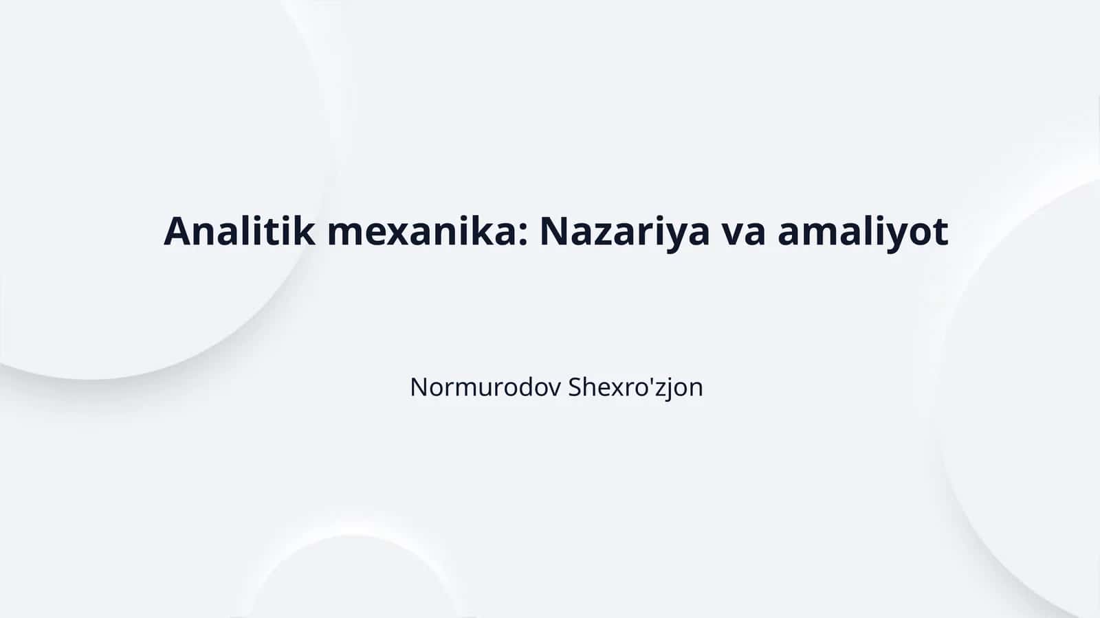 Analitik mexanika: Nazariya va amaliyot 1