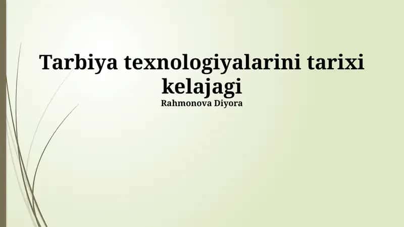 Tarbiya texnologiyalarini tarixi kelajagi 1