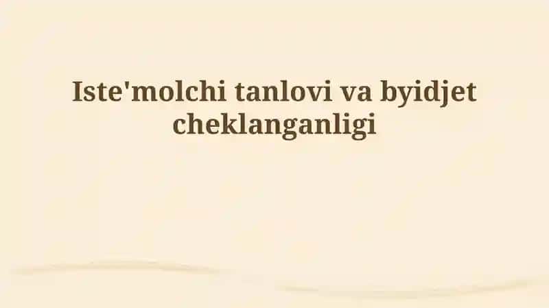Iste'molchi tanlovi va byudjet cheklovi
