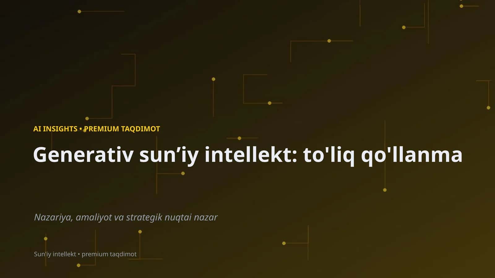 Generativ sunʼiy intellekt: to'liq qo'llanma 1