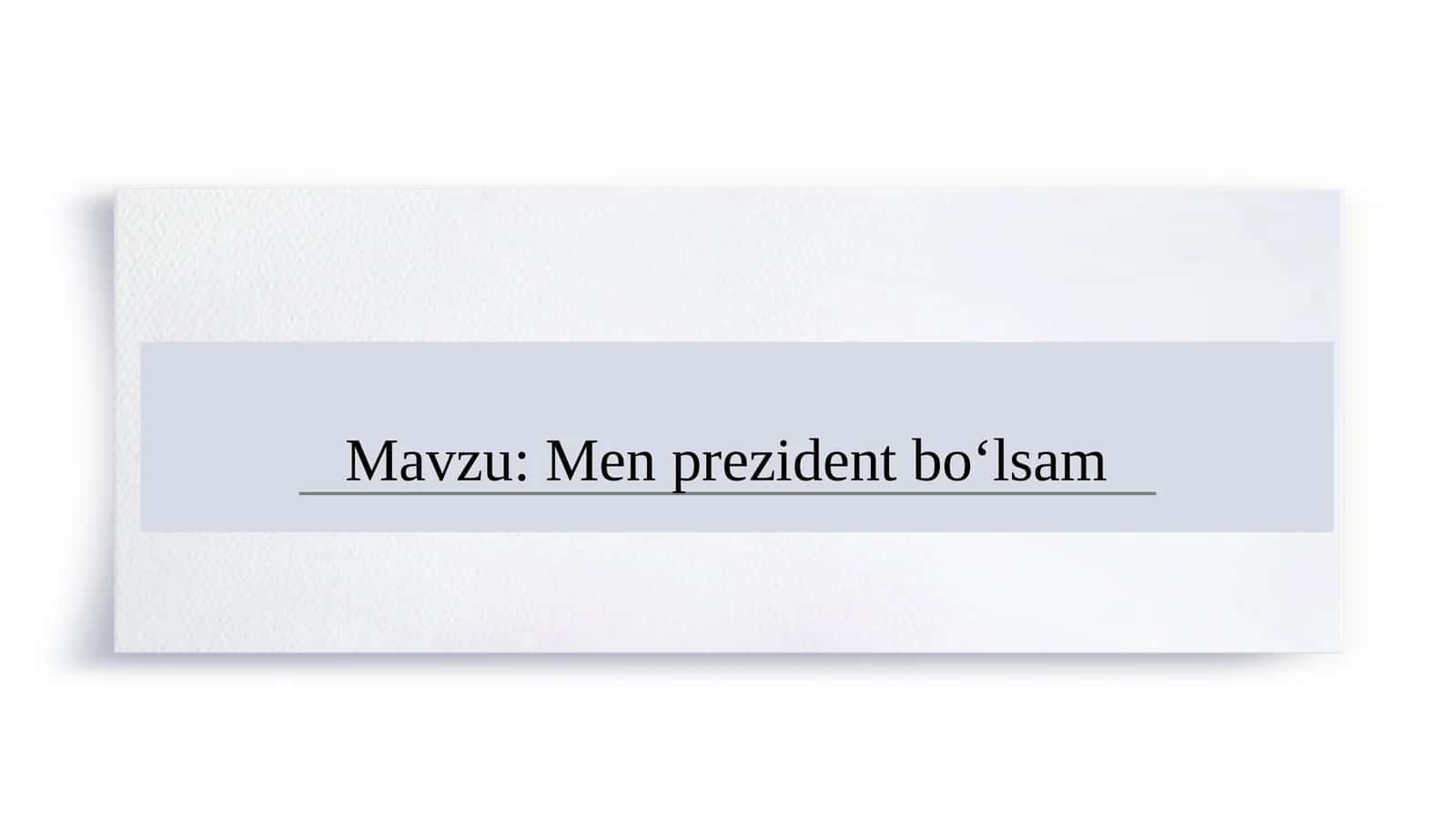 Men prezident bo‘lsam slayd 1