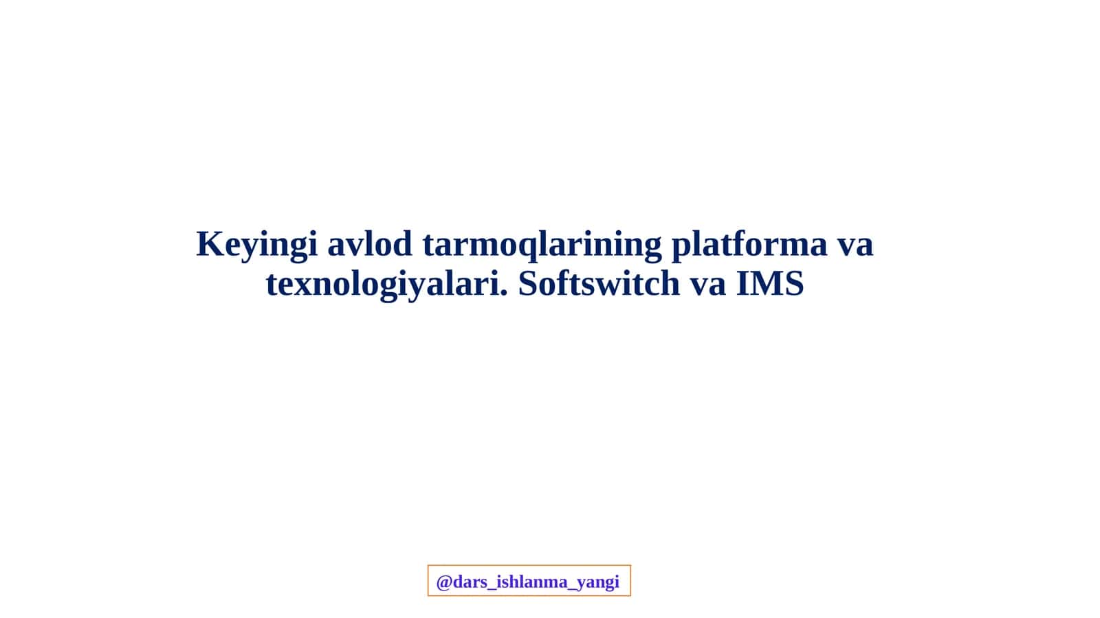 IMS (IP Multimedia Subsystem) va Softswitch texnologiyalari 1