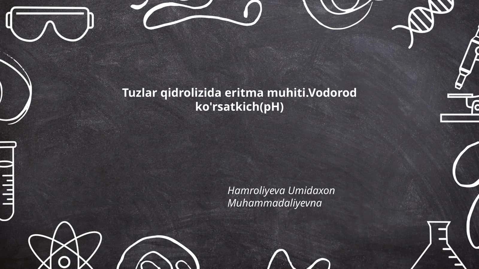 Tuzlar qidrolizida eritma muhiti.Vodorod ko'rsatkich(pH) 1