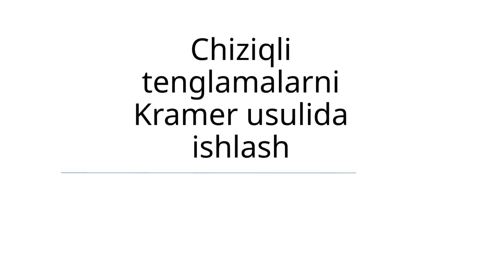 Chiziqli tenglamalarni Kramer usulida ishlash 1