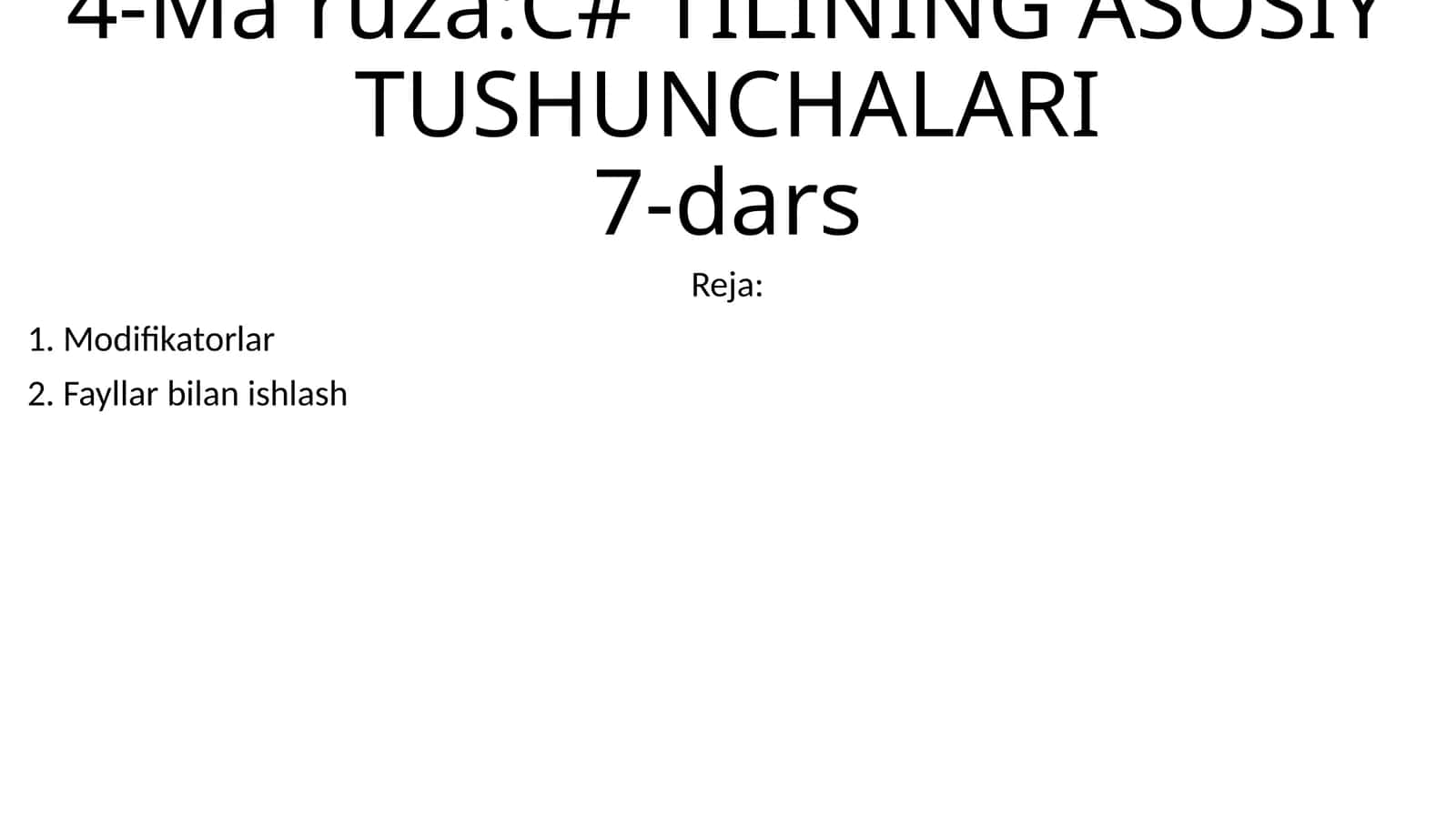 4-Ma`ruza:C# TILINING ASOSIY TUSHUNCHALARI7-dars 1